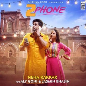 download 2-Phone Neha Kakkar mp3